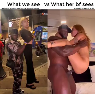 What we see vs What her cuck boyfriend sees